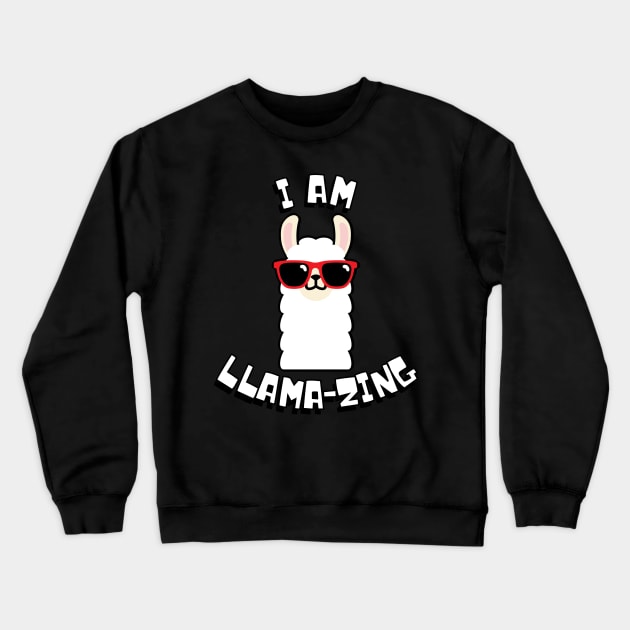 I am llamazing Crewneck Sweatshirt by Pet Station